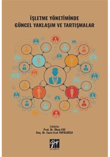 İşletme Yönetiminde Güncel Yaklaşım ve Tartışmalar / Kolektif