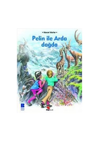 Pelin ile Arda Dağda - Marcel Marlier - Bilge Kültür Sanat