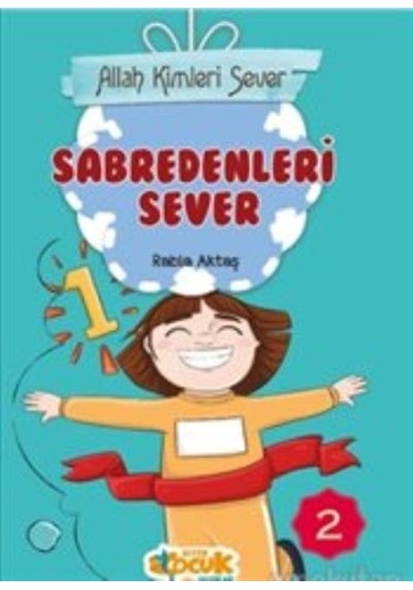 Allah Kimleri Sever 2-Sabredenleri Sever - Rabia Aktaş - Siyer Yayınları