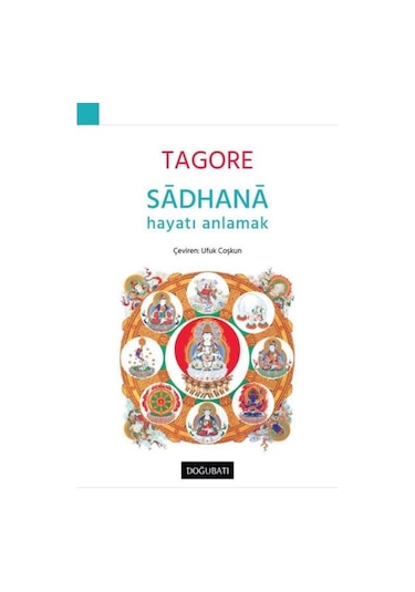 Sadhana - Hayatı Anlamak - Rabindranath Tagore - Doğu Batı Yayınları