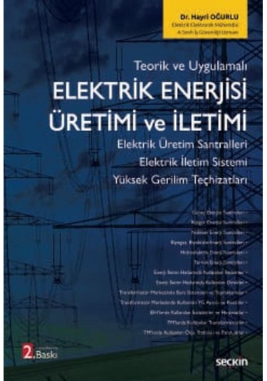 Elektrik Enerjisi Üretimi Ve İletimi Elektrik Üretim Santralleri Elektrik İletim Sistemi Yüksek Gerilim Teçhizatları Dr. Hayri Oğurlu