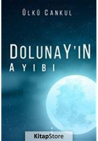 Dolunay'ın Ayıbı - Ülkü Cankul - İkinci Adam Yayınları