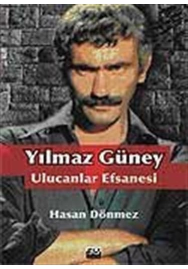 Yılmaz Güney - Ulucanlar Efsanesi - Hasan Dönmez - Su Yayınları