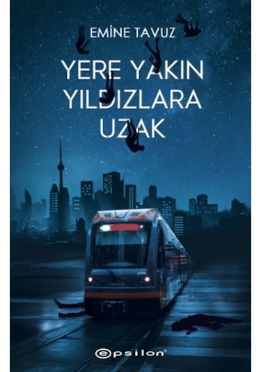 Yere Yakın Yıldızlara Uzak -Epsilon Yayınları