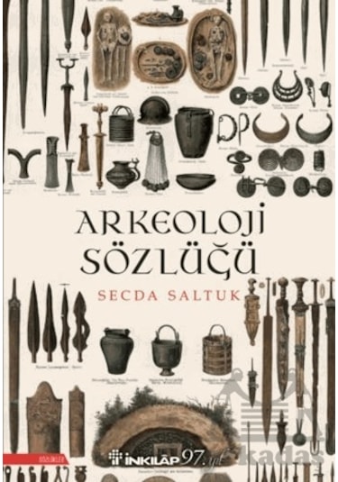 Arkeoloji Sözlüğü - Secda Saltuk - İnkılap Kitabevi