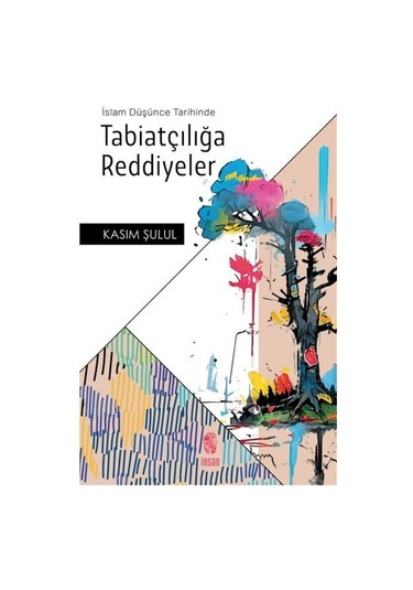 İslam Düşünce Tarihinde Tabiatçılığa Reddiyeler / Prof.dr. Kas...