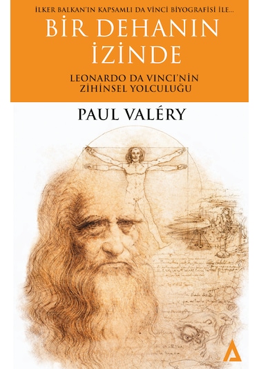 Bir Dehanın İzinde - Leonardo Da Vinci Nin Zihinsel Yolculuğu - Paul Valéry / İlker Balkan