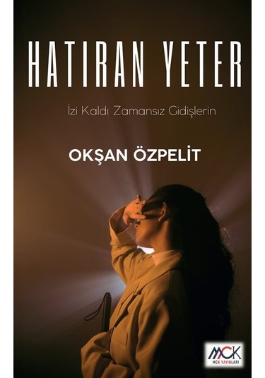 Hatıran Yeter / İzi Kaldı Zamansız Gidişlerin / Okşan Özpelit