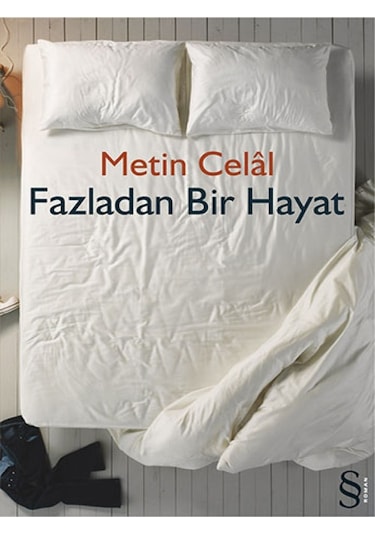 Fazladan Bir Hayat - Metin Celal - Everest Yayınları