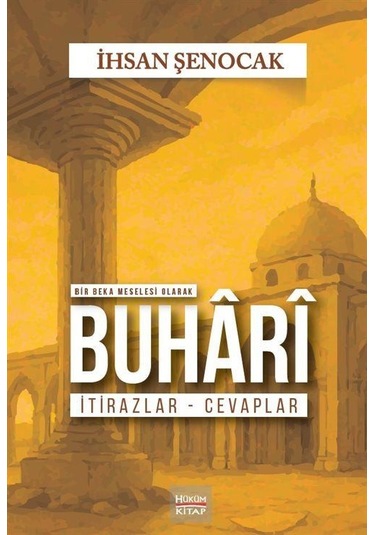 Bir Beka Meselesi Olarak Buhari & İtirazlar Cevaplar