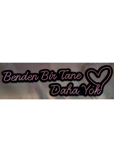 Neon Led Benden Bir Tane Daha Yok Yazılı Aydınlatma