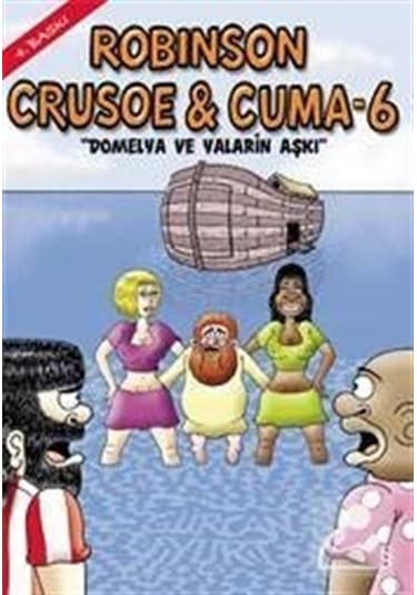 Robinson Crusoe ve Cuma-6 - Domelya ve Yaların Aşkı - Gürcan Yurt