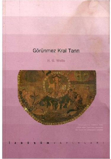 Görünmez Kral Tanrı - H. G. Wells 1.baskı