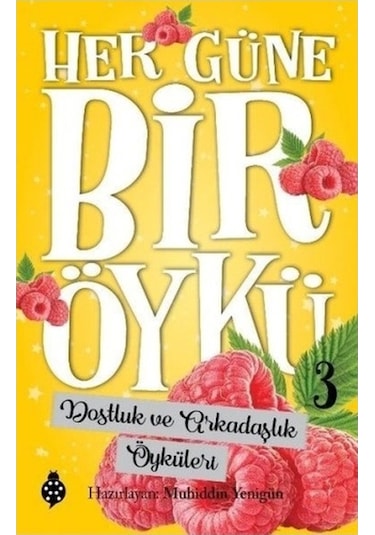 Her Güne Bir Öykü - 3 - Dostluk Ve Arkadaşlık Öyküleri
