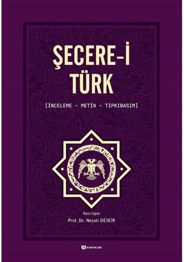 Şecere-i Türk: İnceleme-Metin-Tıpkıbasım- H Yayınları