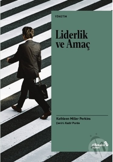 Liderlik ve Amaç - Kathleen Miller Perkins - alBaraka Yayınları
