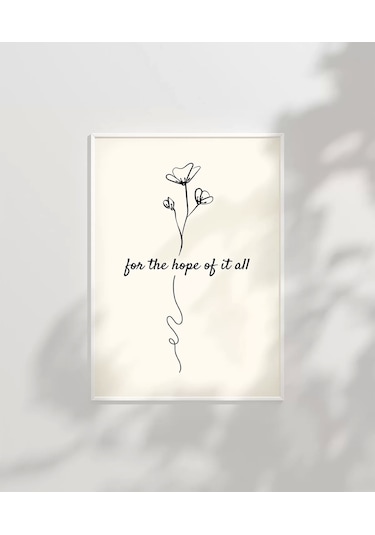 Çerçevesiz Poster For The Hope Of It All Temalı Minimalist