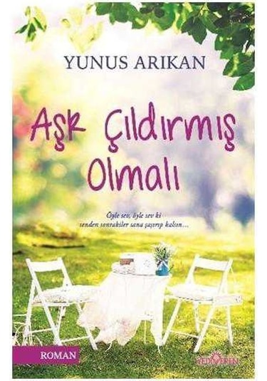 Aşk Çıldırmış Olmalı