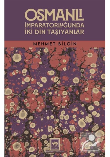 Osmanlı İmparatorluğunda İki Din Taşıyanlar / Mehmet Bilgin