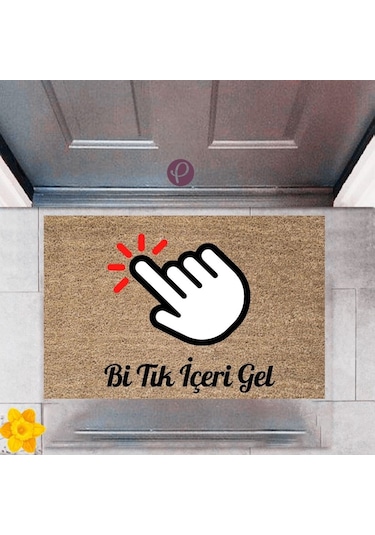 Kapı Önü Paspası Dekoratif Dijital Baskı Bi Tık İçeri Gel P-2385