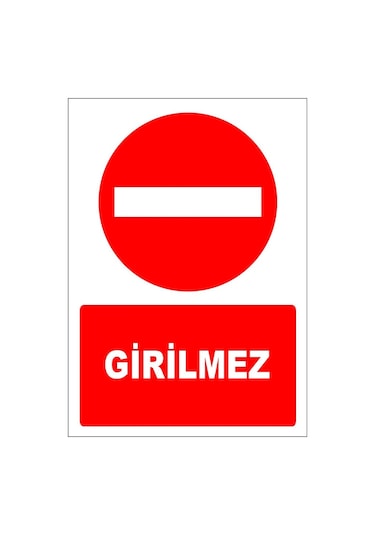 Girilmez Levhası Girilmez İşareti Tabelası Anlamı Sembolü İmalatı 60x90cm 2mm Normal Performans