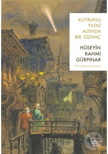 Kuyruklu Yıldız Altında Bir İzdivaç -  Hüseyin Rahmi Gürpınar -  İthaki Yayınları