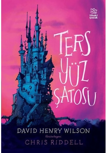Ters Yüz Şatosu - David Henry Wilson - İthaki Çocuk