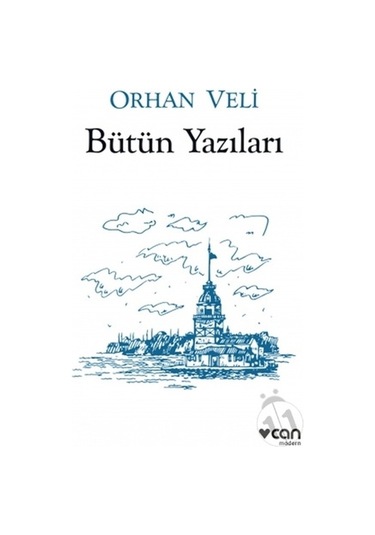 Orhan Veli - Bütün Yazıları - Orhan Veli Kanık - Can Yayınları