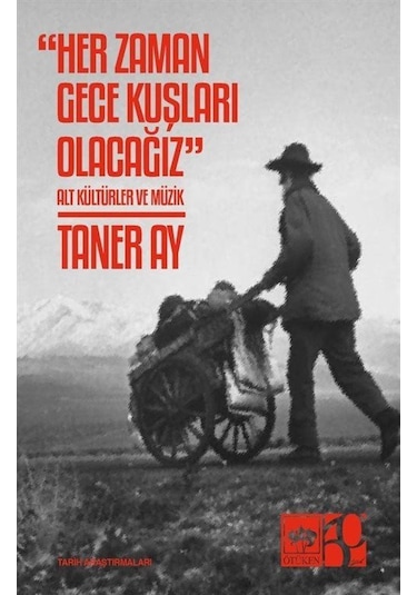 Her Zaman Gece Kuşları Olacağız / Taner Ay