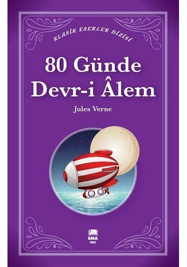 80 Günde Devr-i Alem - Klasik Eserler Dizisi - Jules Verne - Ema Genç