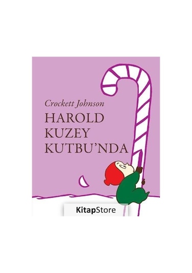 Kitapstore Harold Kuzey Kutbu'Nda / Crockett Johnson