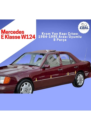 Ebal Otomotiv Mercedes E Klasse W124 Krom Yan Kapı Çıtası 8 prç 1984-1995 arası