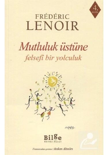 Mutluluk Üstüne - Frederic Lenoir - Bilge Kültür Sanat