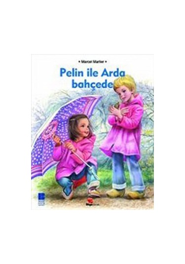 Pelin ile Arda Bahçede - Marcel Marlier - Bilge Kültür Sanat