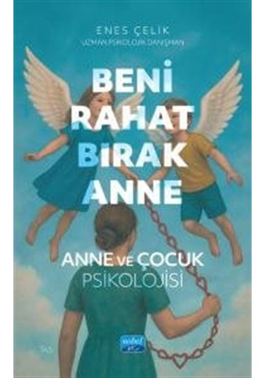 Beni Rahat Bırak Anne & Anne Ve Çocuk Psikolojisi / Uzm. Psiko...