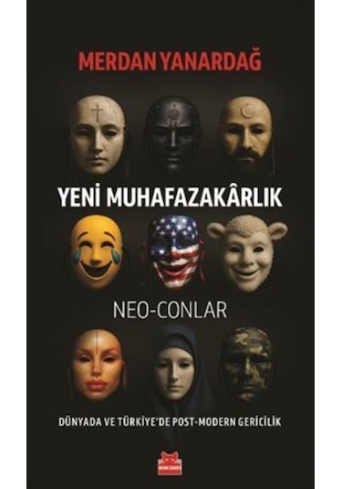 Yeni Muhafazakarlık Neo-conlar & Dünyada Ve Türkiye'de Post-mo...