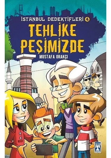Tehlike Peşimizde-İstanbul Dedektifleri 4 - Mustafa Orakçı - Genç Timaş