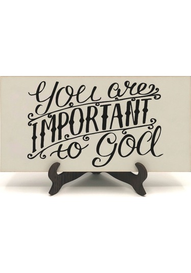 Tanrı İçin Önemlisin Baskılı Mdf Masaüstlük 10x20