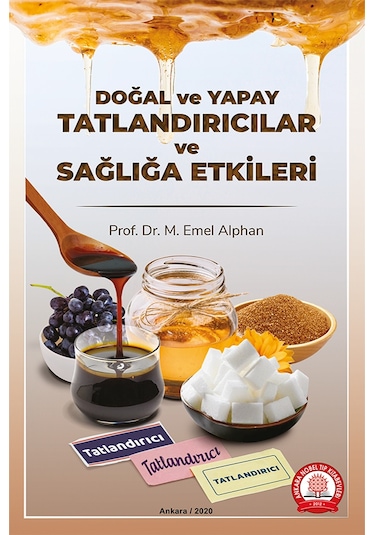 Doğal ve Yapay Tatlandırıcılar ve Sağlığa Etkileri - M. Emel Tüfekçi Alphan - Ankara Nobel Tıp