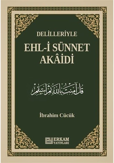 Delilleriyle Ehl İ Sünnet Akaidi / İbrahim Cücük