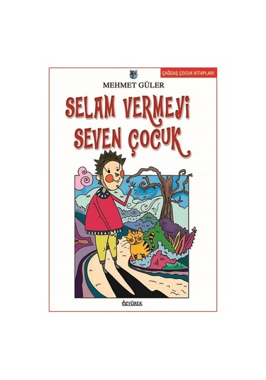 Selam Vermeyi Seven Çocuk - Mehmet Güler - Özyürek Yayınevi
