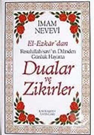(13x19.5) Dualar ve Zikirler / El-Ezkar Resullah'ın Dilinden /... 9789757624752