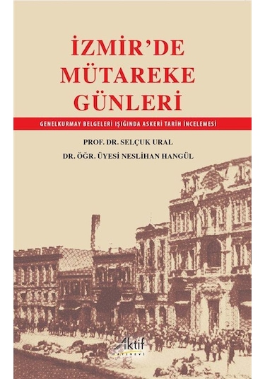 İzmir'de Mütareke Günleri / Selçuk Ural