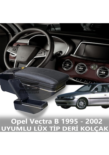 Opel Vectra B 1995 - 2002 Uyumlu Premium Deri Kol Dayama Kolçak Lüx Tip