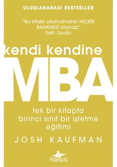 Kendi Kendine MBA: Tek Bir Kitapta Birinci Sınıf İşletme Eğitimi - Josh Kaufman