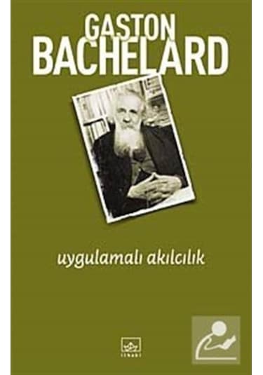 Uygulamalı Akılcılık / Gaston Bachelard 9786053750178