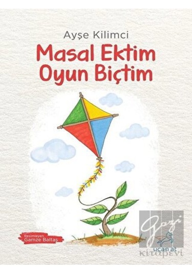 Uçan At Yayınları - Masal Ektim Oyun Biçtim