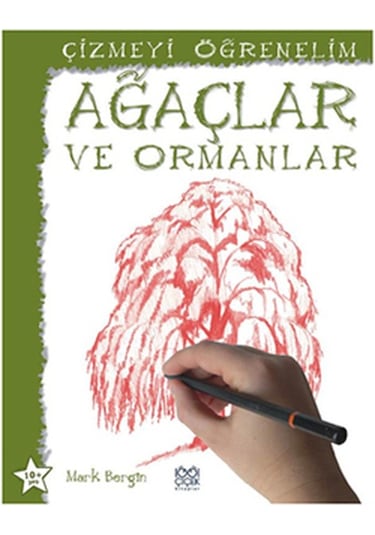 Çizmeyi Öğrenelim - Ağaçlar ve Ormanlar - Mark Bergin - 1001 Çiçek