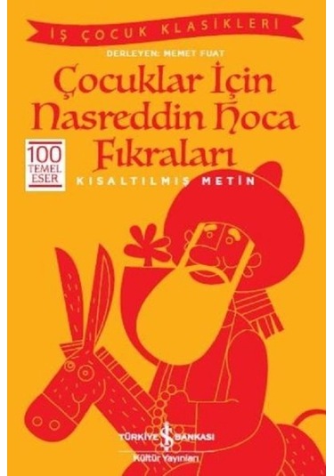 Çocuklar için Nasreddin Hoca Fıkraları-Kısaltılmış Metin- İş Bankası Kültür Yayınları