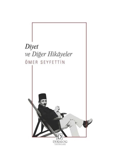 Diyet ve Diğer Hikayeler - Ömer Seyfettin - Dekalog Yayınları